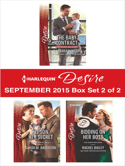 Title details for Harlequin Desire September 2015 - Box Set 2 of 2: The Baby Contract\His Son, Her Secret\Bidding on Her Boss by Barbara Dunlop - Wait list